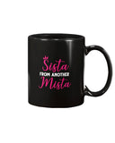 Sista From Another Mista15oz Mug