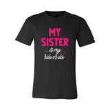 My Sister is My Ride or Die TShirt