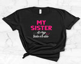 My Sister is My Ride or Die TShirt