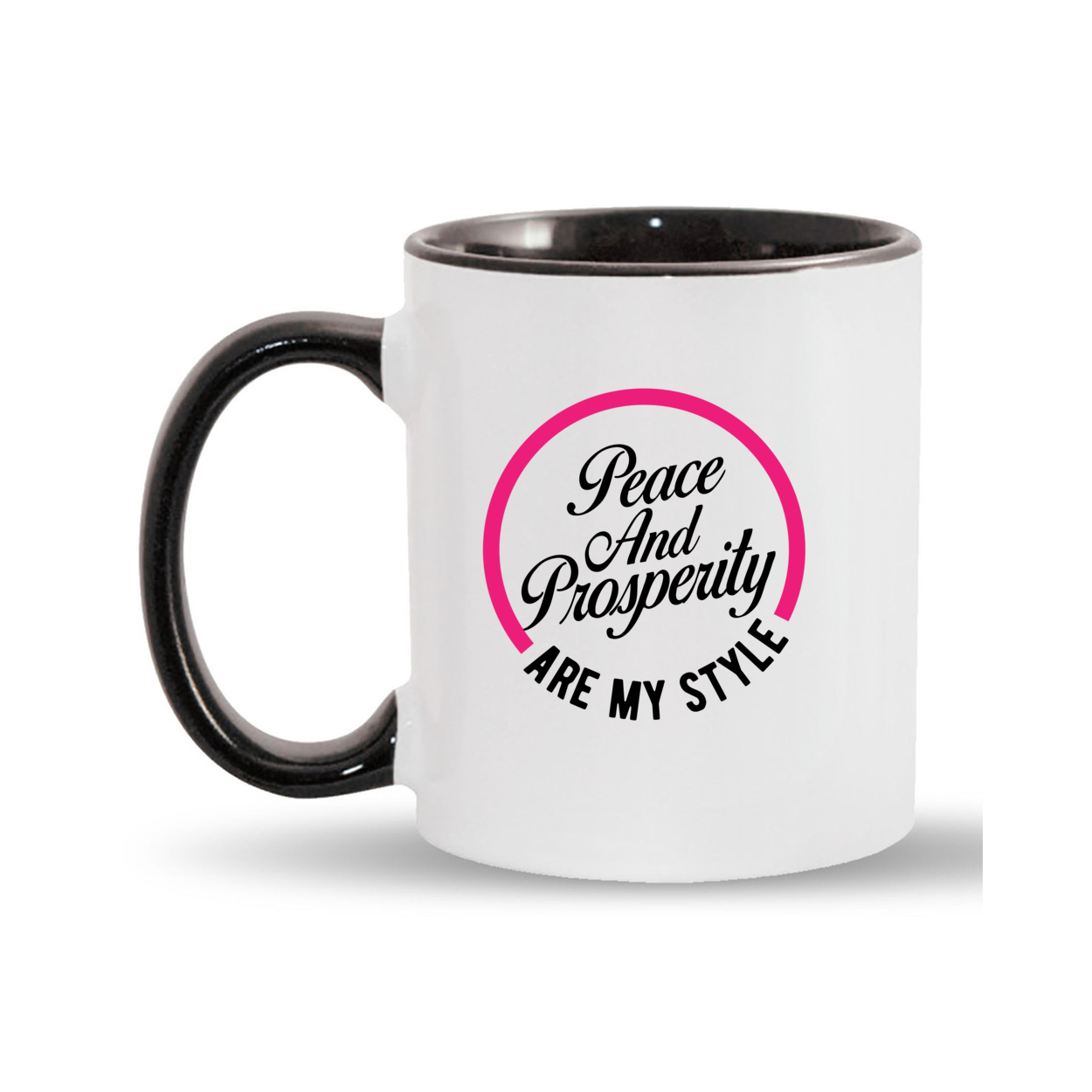 Peace and Prospersity are My Style 11oz. Mugs